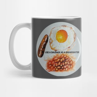 Use a sausage as a breakwater (Alan Partridge quote) Mug